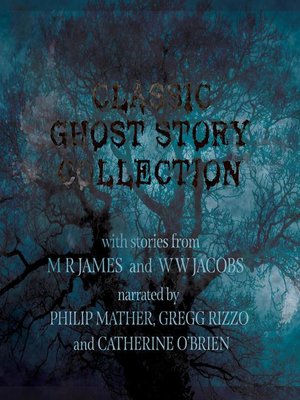 cover image of Classic Ghost Story Collection